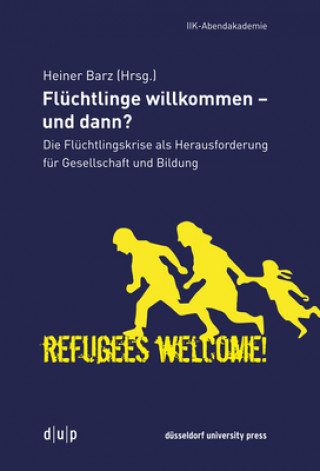 Kniha Flüchtlinge willkommen - und dann? Heiner Barz