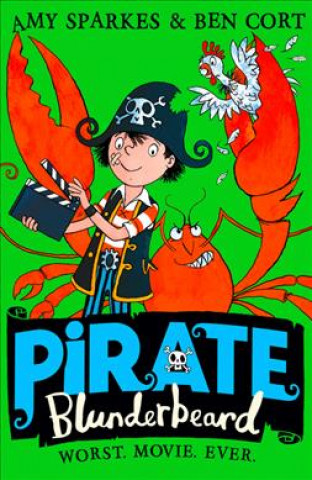 Kniha Pirate Blunderbeard: Worst. Movie. Ever. Amy Sparkes