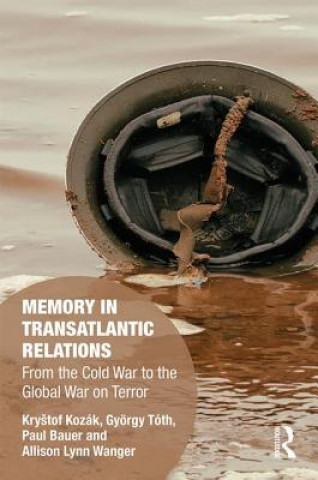 Buch Memory in Transatlantic Relations Krystof Kozak