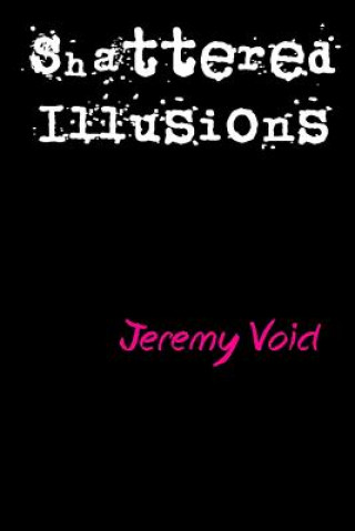 Livro Shattered Illusions JEREMY VOID