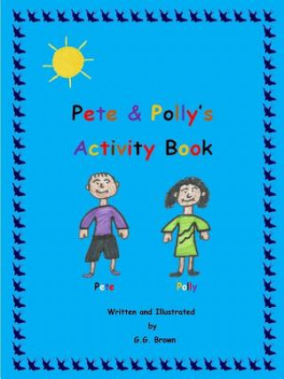 Könyv Pete & Polly's Activity Book G. G. BROWN