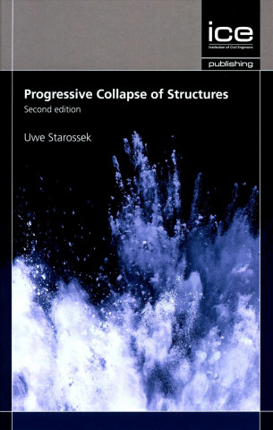 Carte Progressive Collapse of Structures, Second edition UWE STAROSSEK