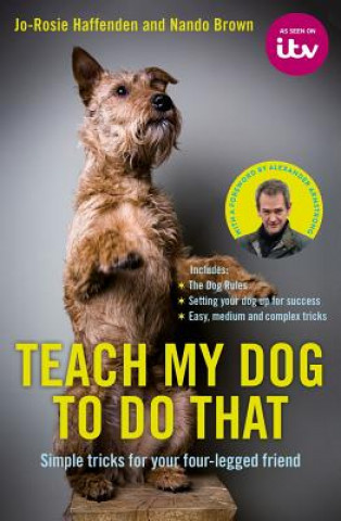 Kniha Teach My Dog To Do That Jo-Rosie Haffenden