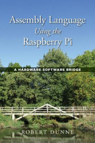 Carte Assembly Language Using the Raspberry Pi ROBERT DUNNE