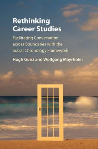 Buch Rethinking Career Studies Hugh (University of Toronto) Gunz