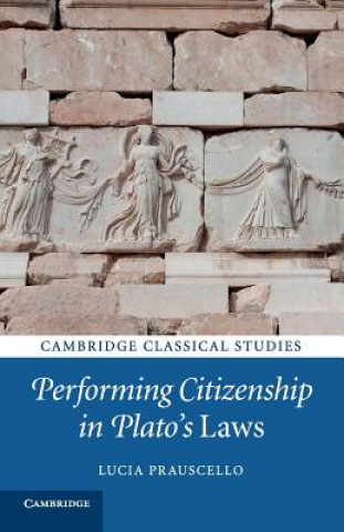 Buch Performing Citizenship in Plato's Laws PRAUSCELLO  LUCIA