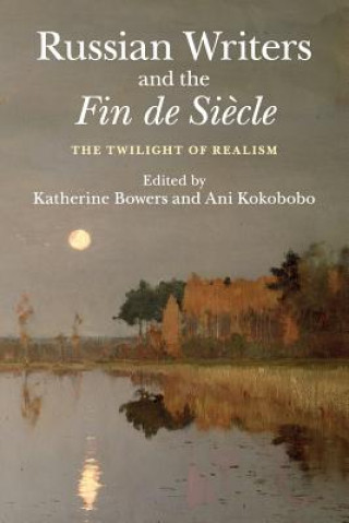 Книга Russian Writers and the Fin de Siecle EDITED BY KATHERINE