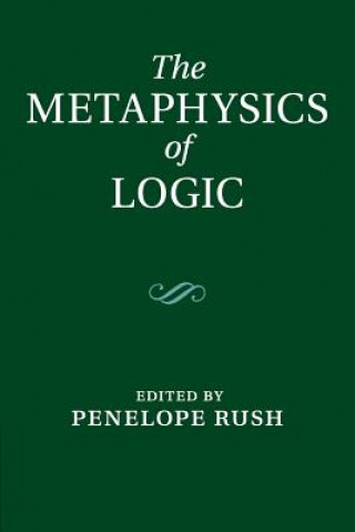 Buch Metaphysics of Logic EDITED BY PENELOPE R