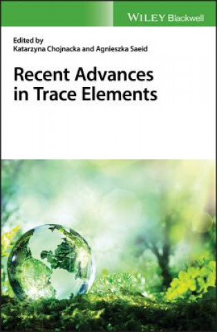 Kniha Recent Advances in Trace Elements Katarzyna Chojnacka