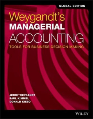 Könyv Weygandt's Managerial Accounting: Tools for Busine ss Decision Making Global Edition Jerry J. Weygandt