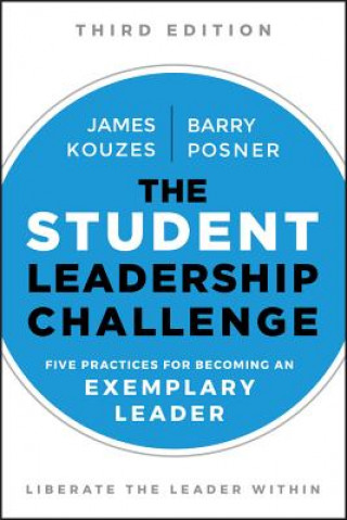 Kniha Student Leadership Challenge - Five Practices for Becoming an Exemplary Leader, Third Edition James M Kouzes