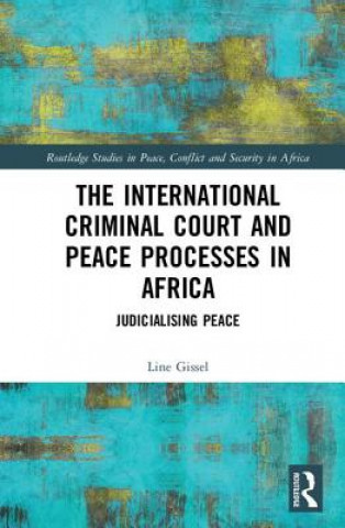 Carte International Criminal Court and Peace Processes in Africa Gissel