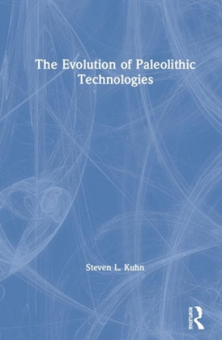 Kniha Evolution of Paleolithic Technologies Steven L. Kuhn
