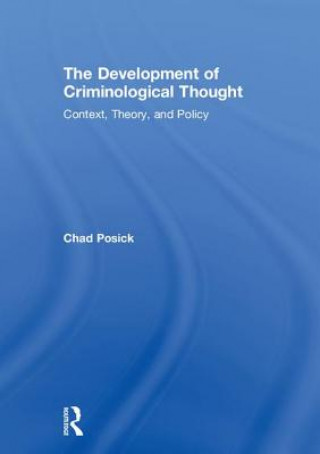 Kniha Development of Criminological Thought Posick
