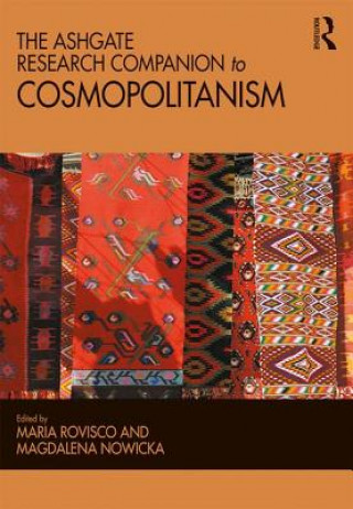 Kniha Ashgate Research Companion to Cosmopolitanism Maria Rovisco