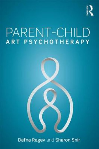 Kniha Parent-Child Art Psychotherapy Dafna Regev