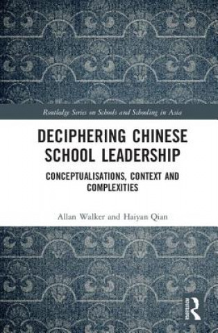 Buch Deciphering Chinese School Leadership Allan Walker