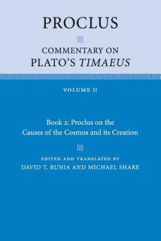 Kniha Proclus: Commentary on Plato's Timaeus: Volume 2, Book 2: Proclus on the Causes of the Cosmos and its Creation PROCLUS