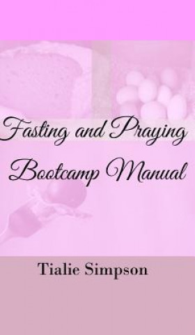 Buch Fasting and Praying Bootcamp TIALIE SIMPSON