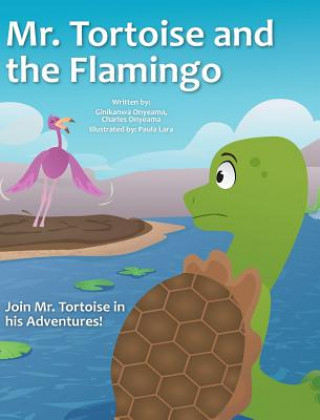 Book Mr. Tortoise and the Flamingo ( Mazi Mbe na Nn&#7909;n&#7909; iyi) GINIKANWA ONYEAMA