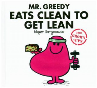 Carte Mr. Greedy Eats Clean to Get Lean Roger Hargreaves