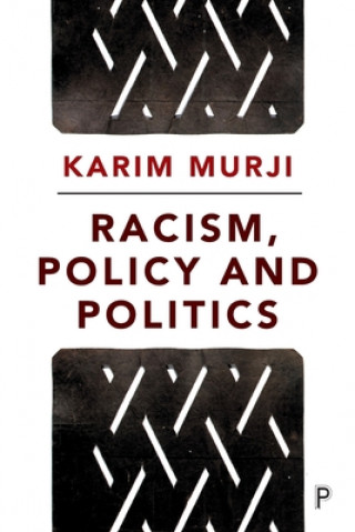 Kniha Racism, Policy and Politics KARIM MURJI