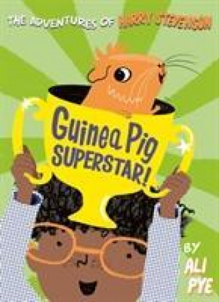 Knjiga Guinea Pig Superstar! ALI PYE