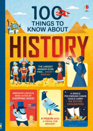 Knjiga 100 Things to Know About History Alex Frith