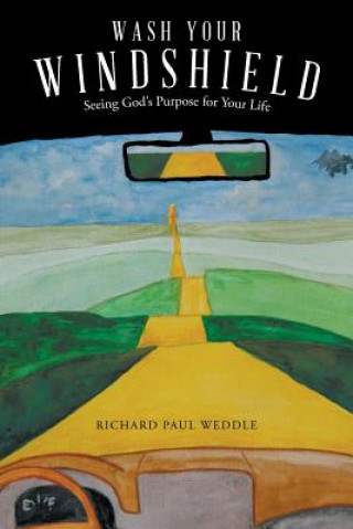 Книга Wash Your Windshield RICHARD PAUL WEDDLE