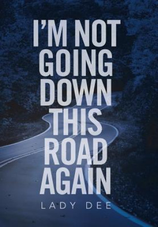 Libro I'm Not Going Down This Road Again LADY DEE