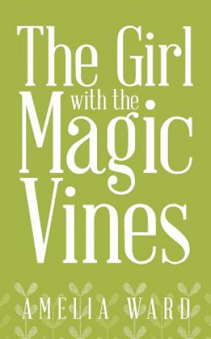 Книга Girl with the Magic Vines AMELIA WARD