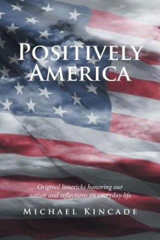 Книга Positively America MICHAEL KINCADE