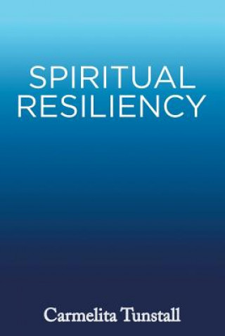 Knjiga Spiritual Resiliency TUNSTALL