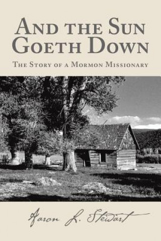 Knjiga And the Sun Goeth Down AARON L. STEWART