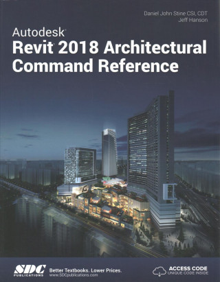 Kniha Autodesk Revit 2018 Architectural Command Reference HANSON