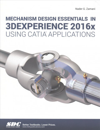 Книга Mechanism Design Essentials in 3DEXPERIENCE 2016x Using CATIA Applications ZAMANI