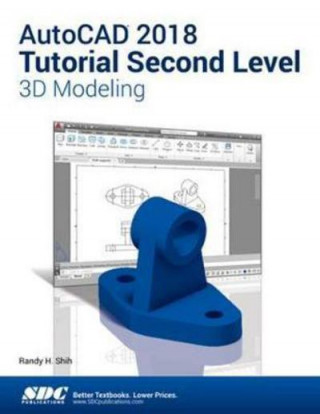 Carte AutoCAD 2018 Tutorial Second Level 3D Modeling SHIH