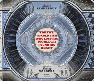 Buch Tortot, The Cold Fish Who Lost His World and Found His Heart Benny Lindelauf