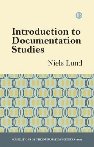Kniha Introduction to Documentation Studies Niels Lund