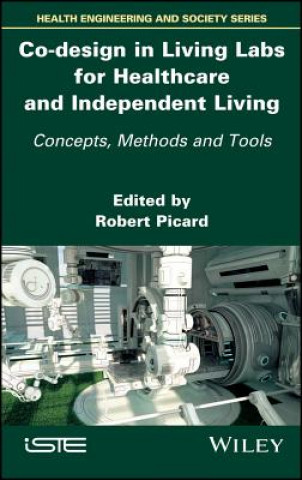 Książka Co-design in Living Labs for Healthcare and Independent Living - Concepts, Methods and Tools Robert Picard