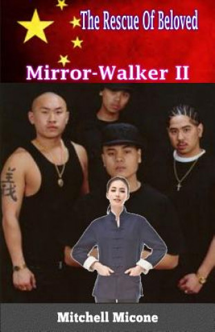 Könyv Mirror-Walker II - The Rescue Of Beloved MITCHELL MICONE