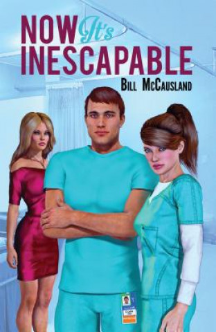 Kniha Now It's Inescapable Bill McCausland