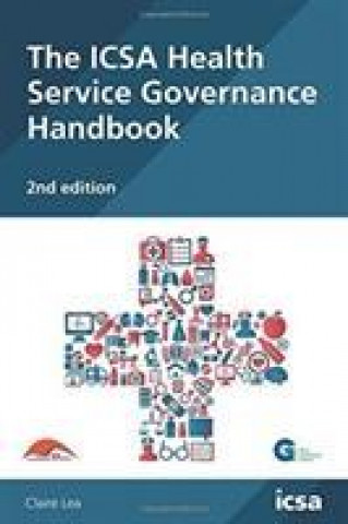 Kniha ICSA Health Service Governance Handbook, 2nd edition Claire Lea