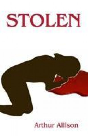 Knjiga Stolen Arthur Allison