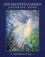 Könyv Enchnated Fairies Coloring Book Josephine Wall
