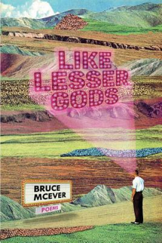 Kniha Like Lesser Gods BRUCE MCEVER