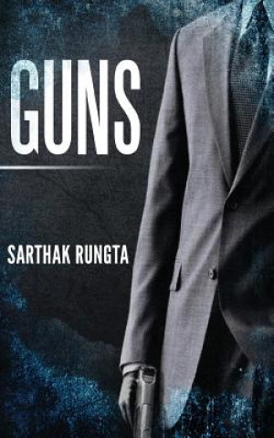 Knjiga Guns SARTHAK RUNGTA