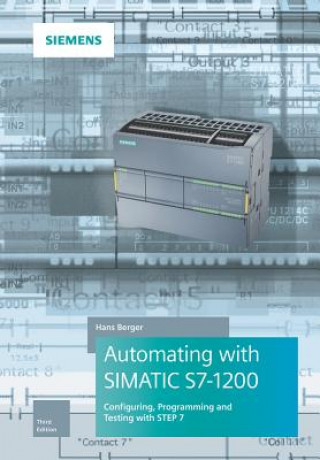 Book Automating with SIMATIC S7-1200 3e - Configuring, Programming and Testing with STEP 7 Hans Berger