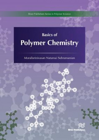 Kniha Basics of Polymer Chemistry Muralisrinivasan Natamai Subramanian