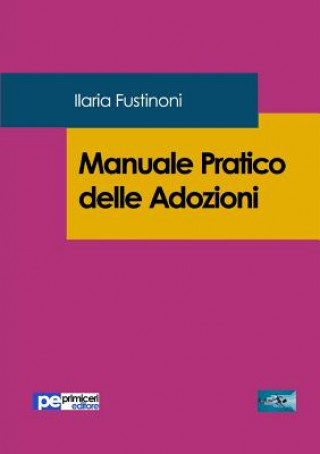 Libro Manuale Pratico delle Adozioni ILARIA FUSTINONI